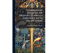 Commentaire Anonyme Sur Prudence D'après Le Manuscrit 413 De Valenciennes