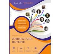 COMMENTAIRE DE TEXTE: FRANÇAIS AU LYCÉE - Méthode facile du commentaire littéraire pour le BAC DE FRANÇAIS avec des applications étape par étape 100% corrigées