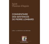 Commentaire des Sentences, livre 2, La créature et la création, par saint Thomas d'Aquin