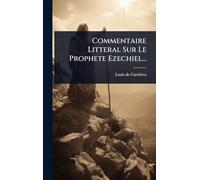 Commentaire Litteral Sur Le Prophete Ezechiel...