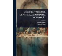 Commentaire Sur L'Ã(c)pÃ(R)tre Aux Romains, Volume 2...