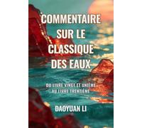 Commentaire sur le Classique des Eaux: Du Livre vingt et unième au Livre trentième