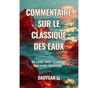 Commentaire sur le Classique des Eaux: Du Livre vingt et unième au Livre trentième