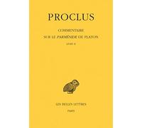 Commentaire sur le Parménide de Platon: Tome 2, Livre II: 476 (Collection Des Universites De France Serie Grecque)
