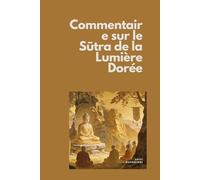 Commentaire sur le Sūtra de la Lumière Dorée