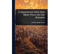 Commentar Über Den Brief Pauli An Die Roemer
