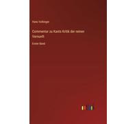 Commentar zu Kants Kritik der reinen Vernunft: Erster Band