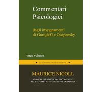 Commentari Psicologici dagli Insegnamenti di Gurddjieff e Ouspensky: Vol. 3 (Studi Esoterici - Quarta Via)