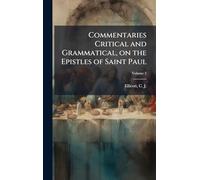 Commentaries Critical and Grammatical, on the Epistles of Saint Paul