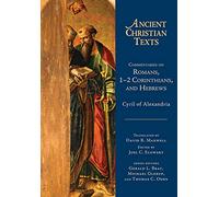 Commentaries on Romans, 1-2 Corinthians, and Hebrews: Cyril of Alexandria (Ancient Christian Texts)