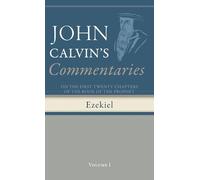 Commentaries on the First Twenty Chapters of the Book of the Prophet Ezekiel, Volume 1