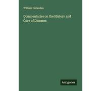 Commentaries on the History and Cure of Diseases