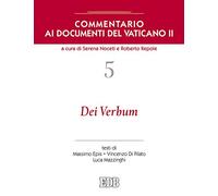 Commentario ai documenti del Vaticano II. Dei verbum (Vol. 5) (Nuovi saggi teologici)