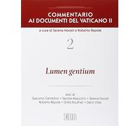 Commentario ai documenti del Vaticano II. Lumen gentium (Vol. 2) (Nuovi saggi teologici)