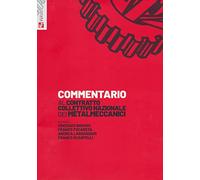 Commentario al Contratto Collettivo Nazionale dei metalmeccanici (Guide)