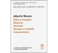 Commentario del Codice civile Scialoja-Branca. Art. 2563-2574 e art. 2584-2601. Ditta e insegna. Marchio. Brevetti. Disegni e modelli. Concorrenza (Diritto. Commentari)