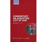 Commentary on Augustine City of God, Books 1-5