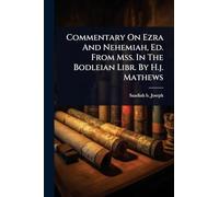 Commentary On Ezra And Nehemiah, Ed. From Mss. In The Bodleian Libr. By H.j. Mathews
