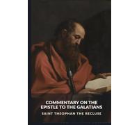 Commentary on the Epistle to the Galatians (The Commentaries of Saint Theophan the Recluse)
