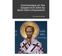 Commentary on the Gospel of St John by Saint John Chrysostom