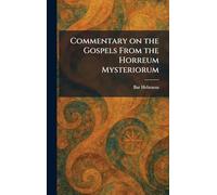 Commentary on the Gospels From the Horreum Mysteriorum