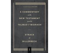 Commentary on the New Testament from the Talmud and Midrashn - Volume 2, Mark through Acts