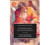 Commentary on the Prophet Jeremiah / Theodoret of Cyrus; Translated with an Introduction by Robert Charles Hill: 1 (Commentaries on the Prophets)