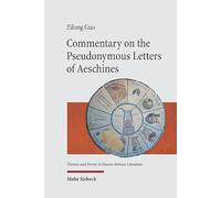 Commentary on the Pseudonymous Letters of Aeschines (Themes and Forms in Graeco-Roman Literature)