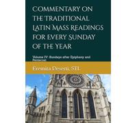 Commentary on the Traditional Latin Mass Readings for Every Sunday of the Year: Volume IV: Sundays after Epiphany and Pentecost