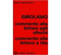 Commento alla Lettera agli Efesini-Commento alla Lettera a Tito (Testi patristici)