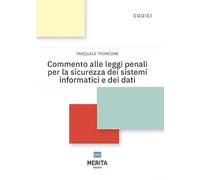 Commento alle leggi penali per la sicurezza dei sistemi informatici e dei dati