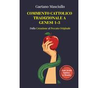 Commento cattolico tradizionale a Genesi 1-3: Dalla Creazione al Peccato Originale