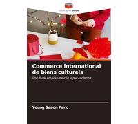 Commerce international de biens culturels: Une étude empirique sur la vague coréenne