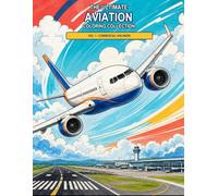 Commercial Airplanes Coloring Book: 50 Iconic Airliners to Color and Learn | Discover the Evolution of Passenger Aviation from Early Airliners to Modern Wide-Body Jets (The Aviation Coloring Series)