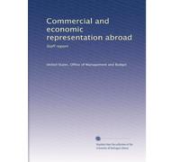 Commercial and economic representation abroad: Staff report