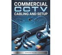 Commercial CCTV Cabling and Setup: Professional Installation Guide for IP Cameras, PoE, NVRs and Business Security Systems