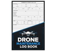 Commercial Drone Flight Logbook: Commercial Drone Flight Logbook: UAV Flight Log and Maintenance Record, Pilot Journal & Safety Log