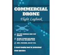 Commercial Drone Flight Logbook: UAV Pilot Session Tracker, Flight Hours Record & Professional Maintenance Log