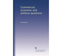 Commercial, economic and political questions