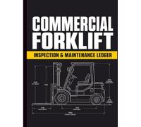 Commercial Forklift Inspection and Maintenance Ledger: Official Warehouse Material Handling Safety Inspection Checklist Log and Fleet Preventive Maintenance Tracker Register