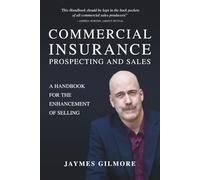 Commercial Insurance Prospecting and Sales: A Handbook for the Enhancement of Selling