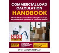 Commercial Load Calculation Handbook: A Practical Guide to Service Entrance Sizing, Feeder Design, and Demand Factor Calculations for Commercial Buildings