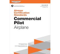Commercial Pilot - Airplane 2024: Airman Certification Standards FAA-S-ACS-7B (Asa Acs)