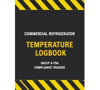 Commercial Refrigerator Temperature Log Book: Daily AM & PM HACCP Compliance Tracker | Pre-Numbered 1-31 | Multi-Unit | 120 Log Sheets | 8.5 x 11