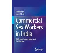 Commercial Sex Workers in India: Addressing Legal, Health, and Social Issues
