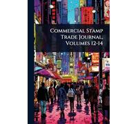 Commercial Stamp Trade Journal, Volumes 12-14