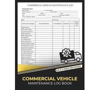 Commercial Vehicle Maintenance Log Book: Repair & Service Record Form Book | For Operators & Fleet Managers of Commercial Vehicles | 100 Forms
