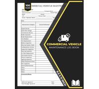 Commercial Vehicle Maintenance Log Book: Repair & Service Record Form Book | For Operators & Fleet Managers of Commercial Vehicles | 100 Forms