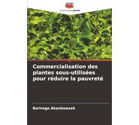 Commercialisation des plantes sous-utilisées pour réduire la pauvreté