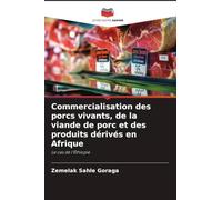 Commercialisation des porcs vivants, de la viande de porc et des produits dérivés en Afrique: Le cas de l'Éthiopie
